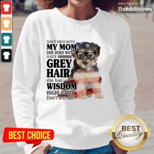 Hot Yorkipoo My Mom Grey Hair Wisdom Highlights American Flag Long-Sleeved