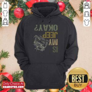 Is My Jeep Okay Funny Jeep Lover Off Road Vintage Hoodie