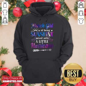 March Girl Sunshine Mixed With A Little Hurricane Hoodie