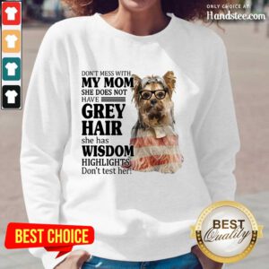 Nice Yorkshire Terrier My Mom Grey Hair Wisdom Highlights American Flag Long-Sleeved