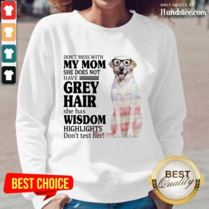 Perfect White Labrador My Mom Grey Hair Wisdom Highlights American Flag Long-Sleeved