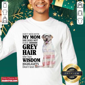 Perfect White Labrador My Mom Grey Hair Wisdom Highlights American Flag Sweater