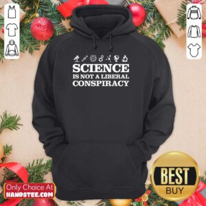 Positive Science Is Not A Liberal Conspiracy Hoodie