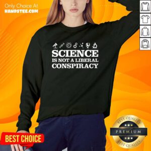 Positive Science Is Not A Liberal Conspiracy Sweater