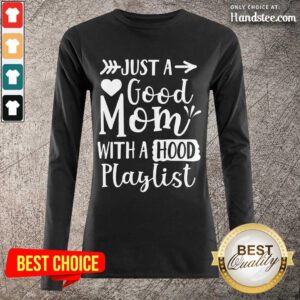 Relaxed Just A Good Mom With A Hood Playlist Long-Sleeved