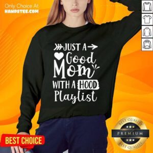 Relaxed Just A Good Mom With A Hood Playlist Sweater