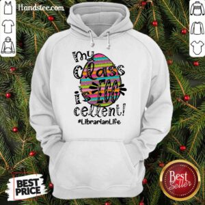 Relaxed Surprised Librarian Life My Class Is Egg Cellent Hoodie