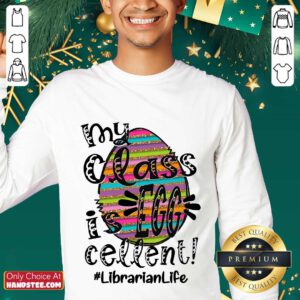 Relaxed Surprised Librarian Life My Class Is Egg Cellent Sweater