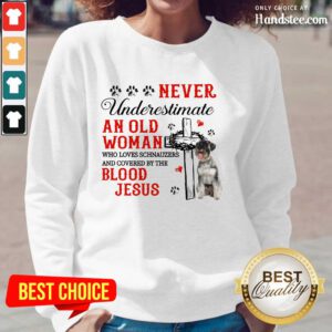 Surprised Never Underestimate An Old Man Blood Of Jesus Schnauzer Long-Sleeved