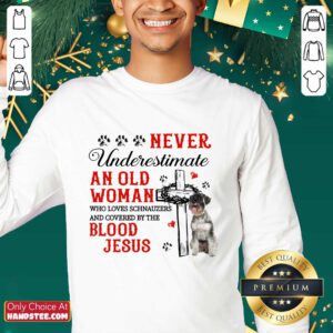 Surprised Never Underestimate An Old Man Blood Of Jesus Schnauzer Sweater
