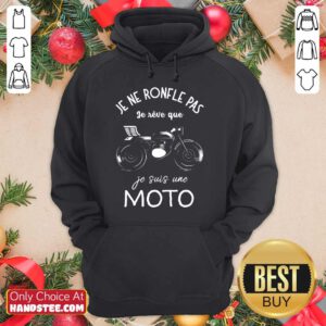 Terrific Je Ne Ronfle Pas Je Reve Que Je Suis Une Moto Hoodie