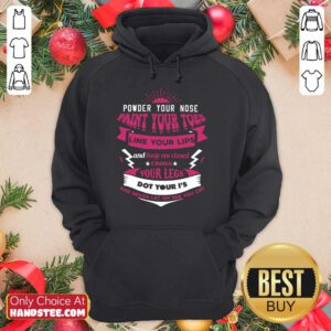 Terrific Powder Your Nose Paint Your Toes Hoodie