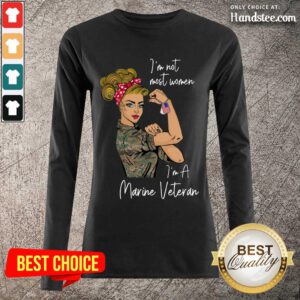 Top I Am Not Most Women In A Marine Veteran Long-Sleeved