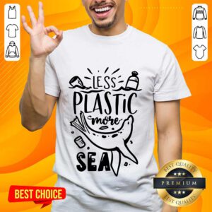Top Less Plastic More Sea Earth Day Shirt