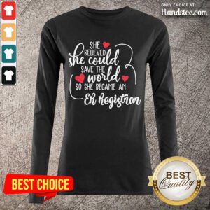 Top She Could Save The World So She Became A Er Registrar Long-Sleeved