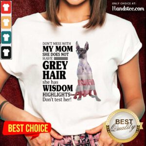 Top Xoloitzcuintli My Mom Grey Hair Wisdom Highlights American Flag Ladies Tee