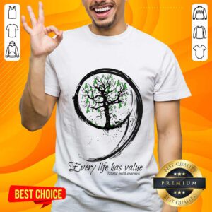 Wonderful Every Life Has Value Mental Health Shirt