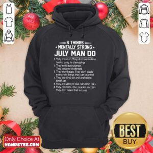 6 Things Mentally Strong July Man Do Hoodie