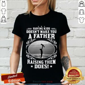 A Father Raising Them Does V-neck