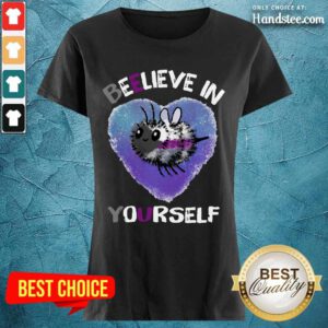 Bee Believe In Yourself Demisexual Ladies Tee