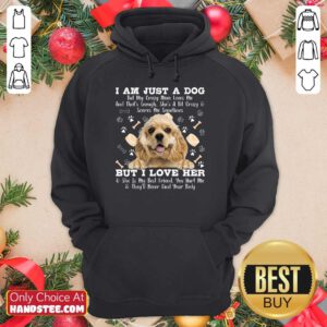 Cocker Spaniel Just A Dog But I Love Her Hoodie