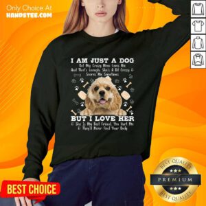 Cocker Spaniel Just A Dog But I Love Her Sweater