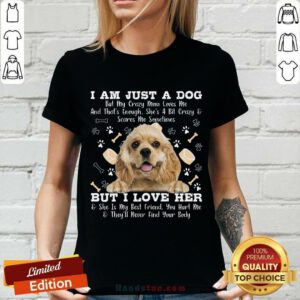 Cocker Spaniel Just A Dog But I Love Her V-neck