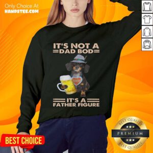 Dachshund Drink Beer Dad Bod Father Figure Sweater