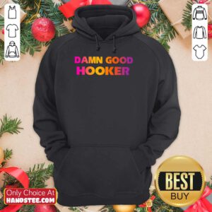 Damn Good Hooker Hoodie