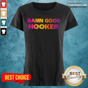 Damn Good Hooker Ladies Tee