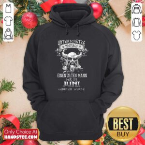 Einen Alten Mann Der Im Juni Geboren Wurde Hoodie