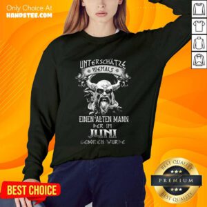 Einen Alten Mann Der Im Juni Geboren Wurde Sweater