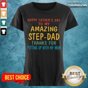 Happy Fathers Day To My Amazing Step-dad Ladies Tee
