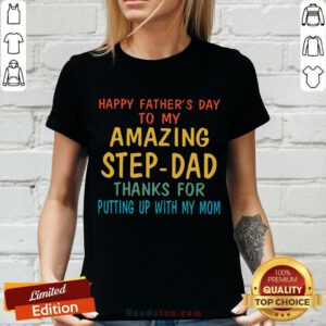 Happy Fathers Day To My Amazing Step-dad V-neck