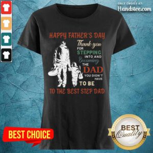 Happy Father’s Day To The Best Step Dad Ladies Tee