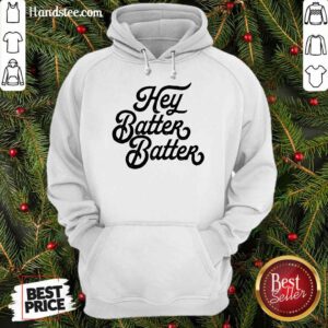 Hey Batter Batter Hoodie