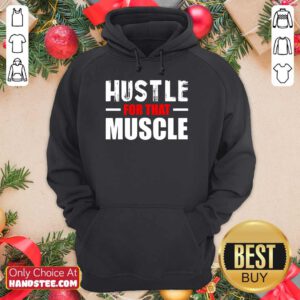 Hustle For That Muscle Hoodie