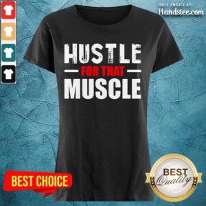 Hustle For That Muscle Ladies Tee