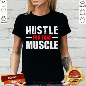Hustle For That Muscle V-neck