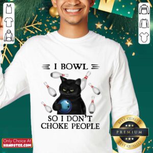 I Bowl So I Don't Choke People Sweater