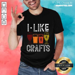 I Like Crafts Vintage Shirt