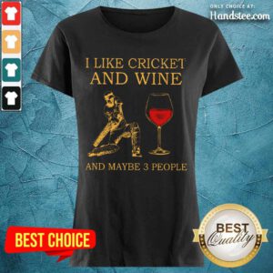 I Like Cricket And Wine Ladies Tee