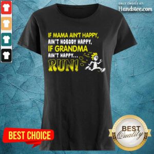 If Mama Ain't Happy Run Ladies Tee