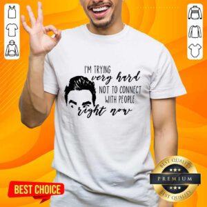 I'm Trying Very Hard Right Now Shirt
