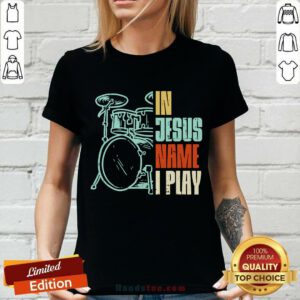 In Jesus Name I Play Drums V-neck