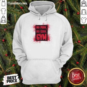 No Pain No Gain Gym Hoodie