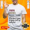 Papa Knows Everything Vintage Shirt