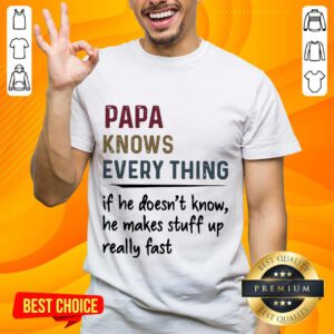 Papa Knows Everything Vintage Shirt