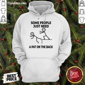 People Just Need A Pat On The Back Hoodie