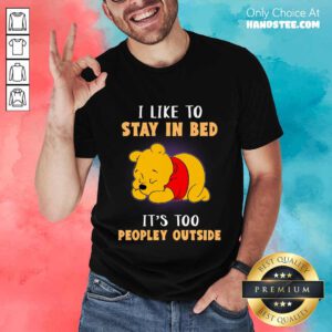 Pooh I Like To Stay In Bed Shirt